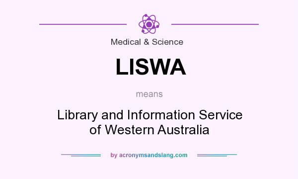 What does LISWA mean? It stands for Library and Information Service of Western Australia