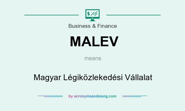 What does MALEV mean? It stands for Magyar Légiközlekedési Vállalat