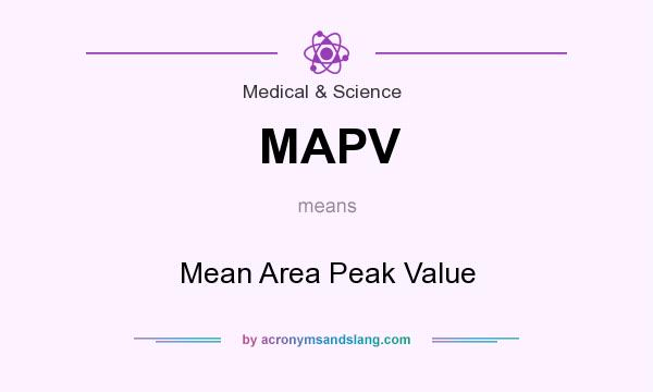 What does MAPV mean? It stands for Mean Area Peak Value