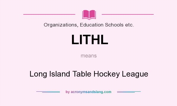 What does LITHL mean? It stands for Long Island Table Hockey League