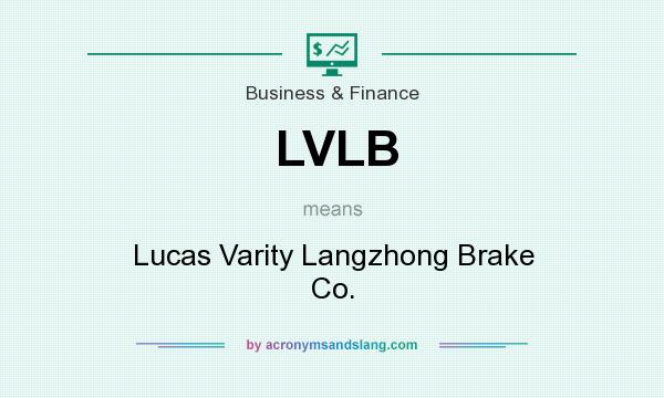 What does LVLB mean? It stands for Lucas Varity Langzhong Brake Co.