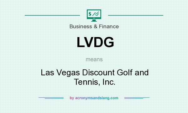 What does LVDG mean? It stands for Las Vegas Discount Golf and Tennis, Inc.