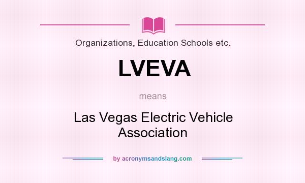 What does LVEVA mean? It stands for Las Vegas Electric Vehicle Association