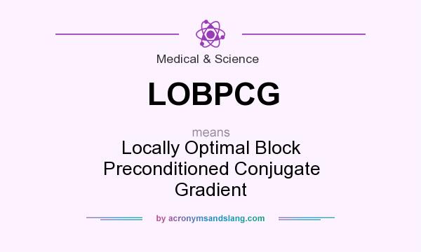 What does LOBPCG mean? It stands for Locally Optimal Block Preconditioned Conjugate Gradient