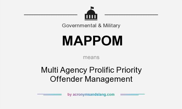 What does MAPPOM mean? It stands for Multi Agency Prolific Priority Offender Management