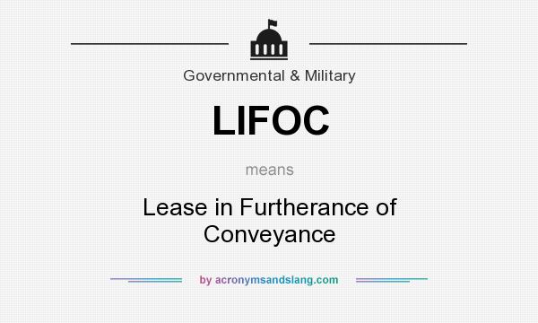 What does LIFOC mean? It stands for Lease in Furtherance of Conveyance