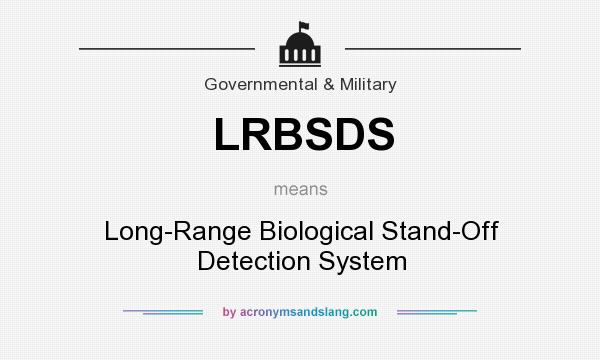 What does LRBSDS mean? It stands for Long-Range Biological Stand-Off Detection System
