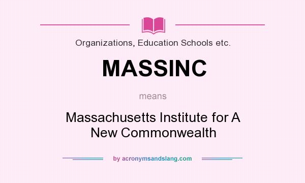 What does MASSINC mean? It stands for Massachusetts Institute for A New Commonwealth
