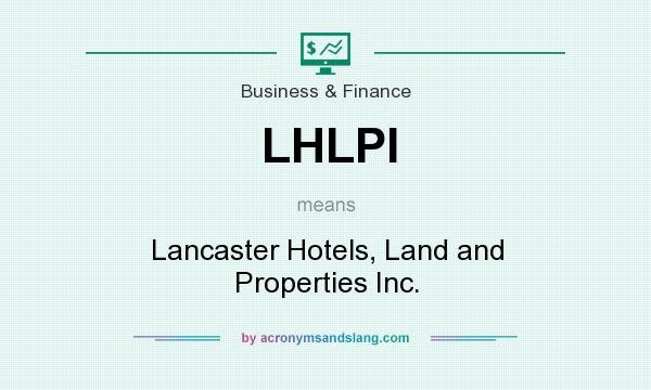 What does LHLPI mean? It stands for Lancaster Hotels, Land and Properties Inc.