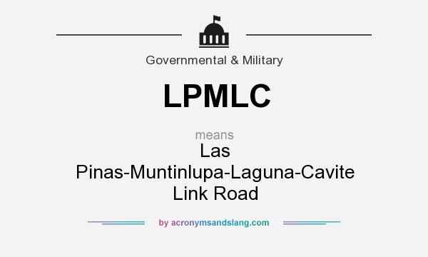 What does LPMLC mean? It stands for Las Pinas-Muntinlupa-Laguna-Cavite Link Road