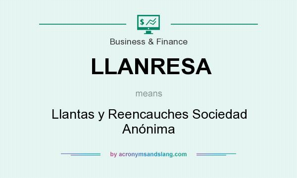 What does LLANRESA mean? It stands for Llantas y Reencauches Sociedad Anónima
