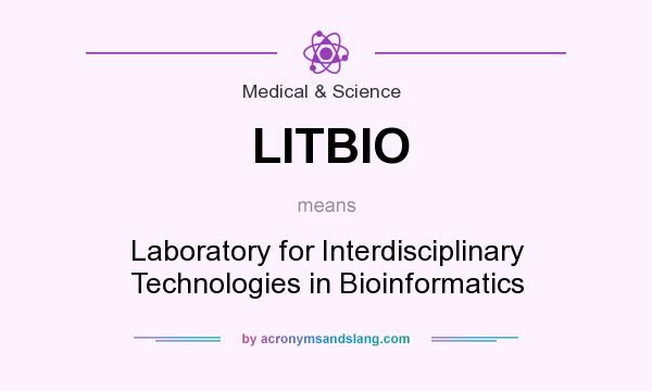 What does LITBIO mean? It stands for Laboratory for Interdisciplinary Technologies in Bioinformatics