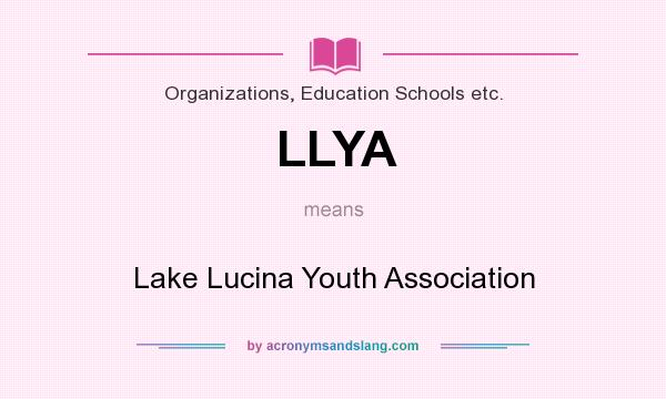 What does LLYA mean? It stands for Lake Lucina Youth Association