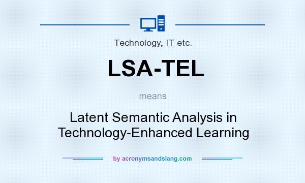 What does LSA-TEL mean? It stands for Latent Semantic Analysis in Technology-Enhanced Learning