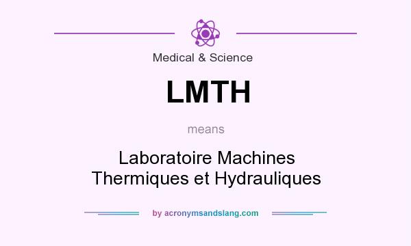 What does LMTH mean? It stands for Laboratoire Machines Thermiques et Hydrauliques