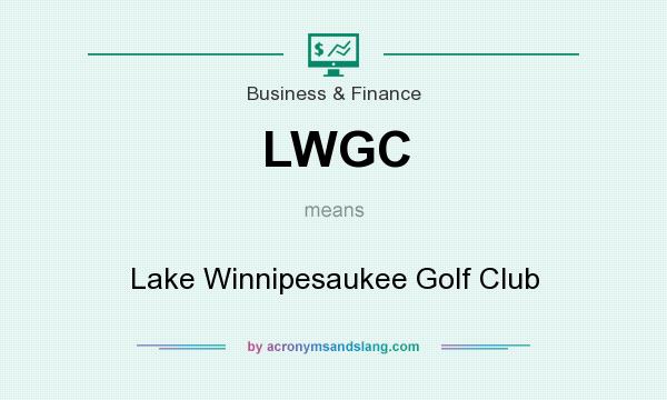 What does LWGC mean? It stands for Lake Winnipesaukee Golf Club
