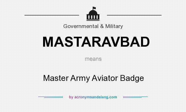 What does MASTARAVBAD mean? It stands for Master Army Aviator Badge