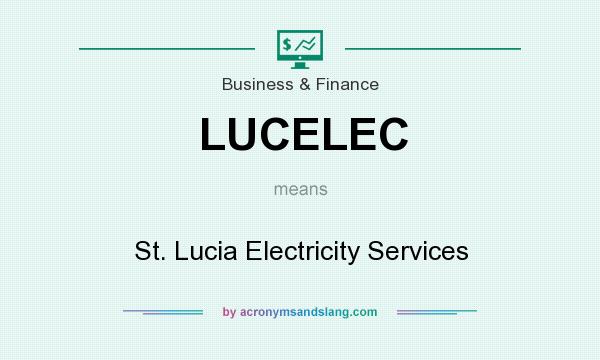 What does LUCELEC mean? It stands for St. Lucia Electricity Services