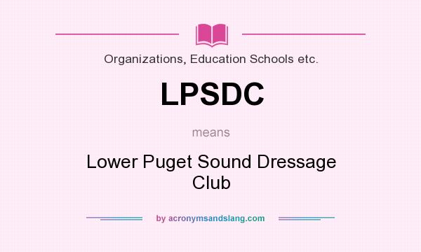 What does LPSDC mean? It stands for Lower Puget Sound Dressage Club