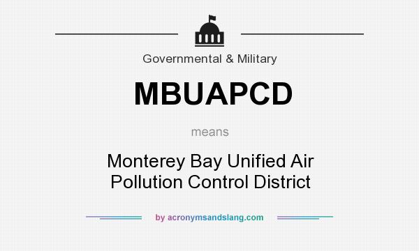 What does MBUAPCD mean? It stands for Monterey Bay Unified Air Pollution Control District