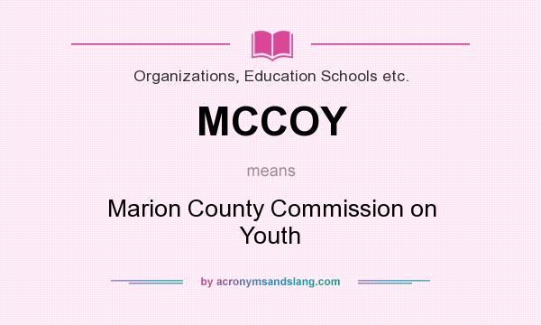 What does MCCOY mean? It stands for Marion County Commission on Youth