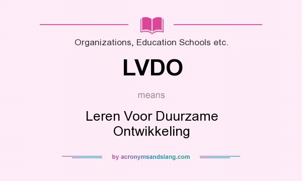 What does LVDO mean? It stands for Leren Voor Duurzame Ontwikkeling