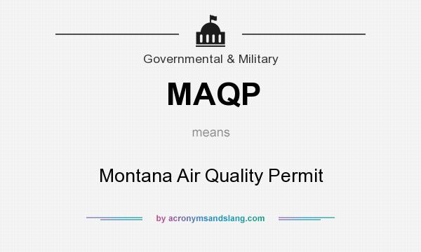 What does MAQP mean? It stands for Montana Air Quality Permit