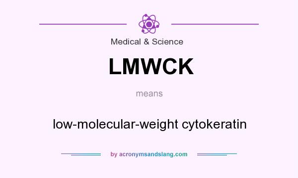 What does LMWCK mean? It stands for low-molecular-weight cytokeratin
