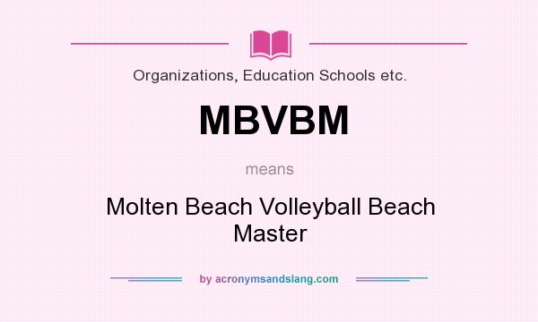What does MBVBM mean? It stands for Molten Beach Volleyball Beach Master