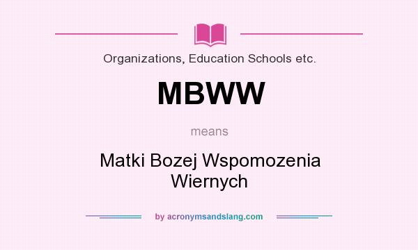 What does MBWW mean? It stands for Matki Bozej Wspomozenia Wiernych
