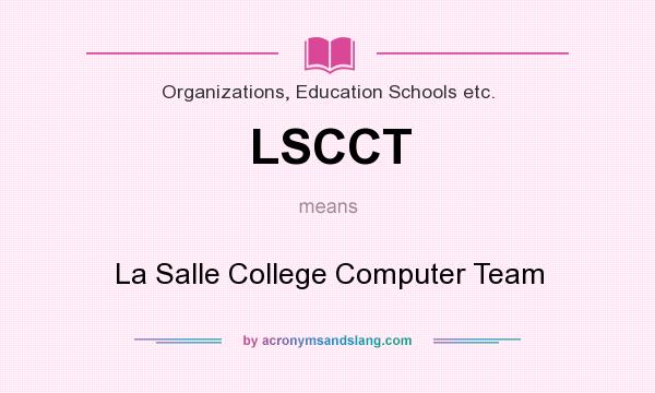 What does LSCCT mean? It stands for La Salle College Computer Team