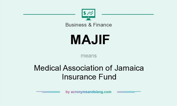 What does MAJIF mean? It stands for Medical Association of Jamaica Insurance Fund