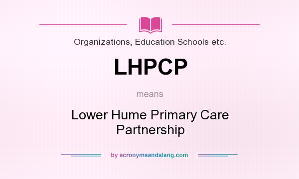 What does LHPCP mean? It stands for Lower Hume Primary Care Partnership