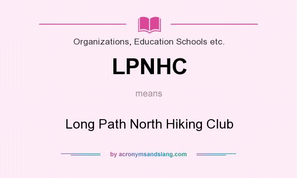 What does LPNHC mean? It stands for Long Path North Hiking Club