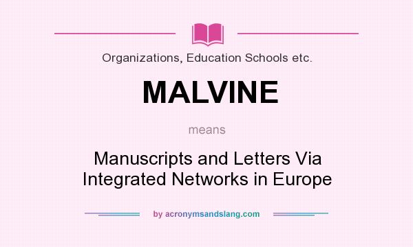 What does MALVINE mean? It stands for Manuscripts and Letters Via Integrated Networks in Europe