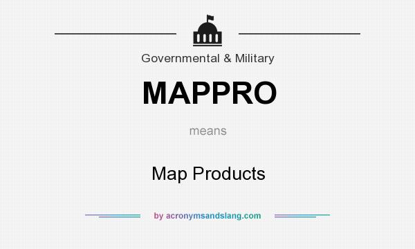 What does MAPPRO mean? It stands for Map Products