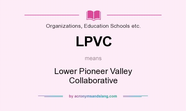 What does LPVC mean? It stands for Lower Pioneer Valley Collaborative
