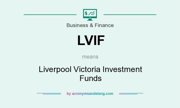 What does LVIF mean? It stands for Liverpool Victoria Investment Funds