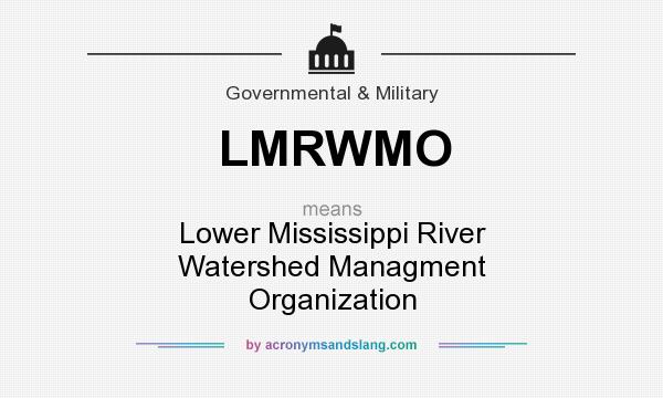 What does LMRWMO mean? It stands for Lower Mississippi River Watershed Managment Organization