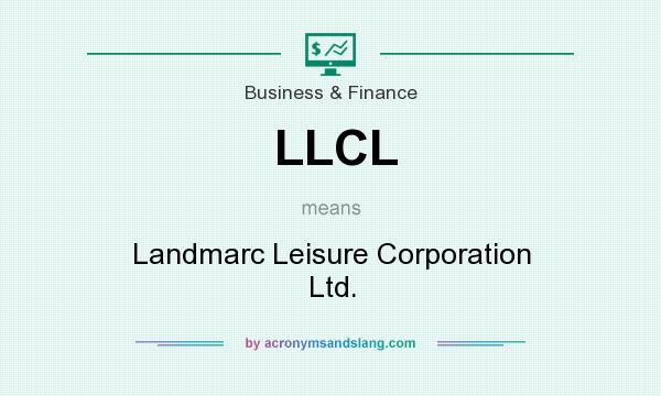 What does LLCL mean? It stands for Landmarc Leisure Corporation Ltd.