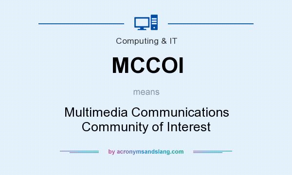What does MCCOI mean? It stands for Multimedia Communications Community of Interest