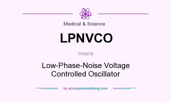 What does LPNVCO mean? It stands for Low-Phase-Noise Voltage Controlled Oscillator