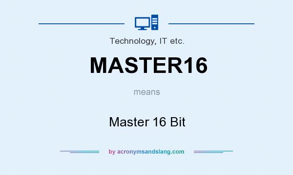 What does MASTER16 mean? It stands for Master 16 Bit