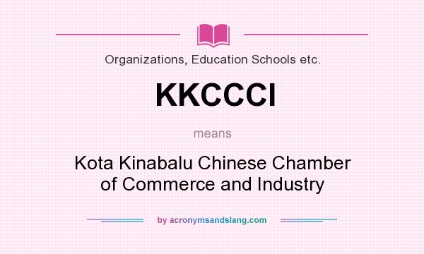 What does KKCCCI mean? It stands for Kota Kinabalu Chinese Chamber of Commerce and Industry