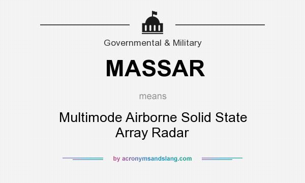 What does MASSAR mean? It stands for Multimode Airborne Solid State Array Radar