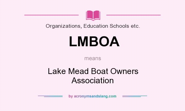 What does LMBOA mean? It stands for Lake Mead Boat Owners Association