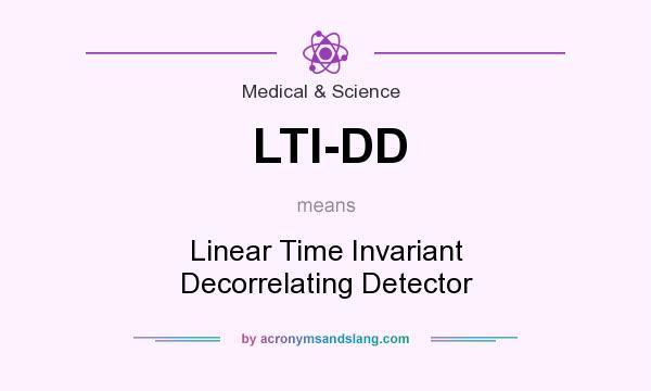 What does LTI-DD mean? It stands for Linear Time Invariant Decorrelating Detector