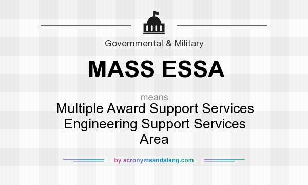 What does MASS ESSA mean? It stands for Multiple Award Support Services Engineering Support Services Area