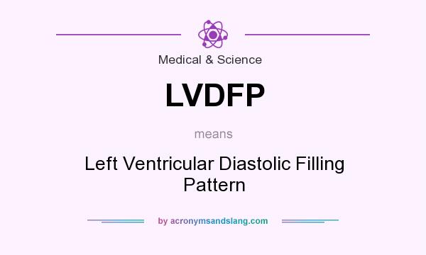What does LVDFP mean? It stands for Left Ventricular Diastolic Filling Pattern