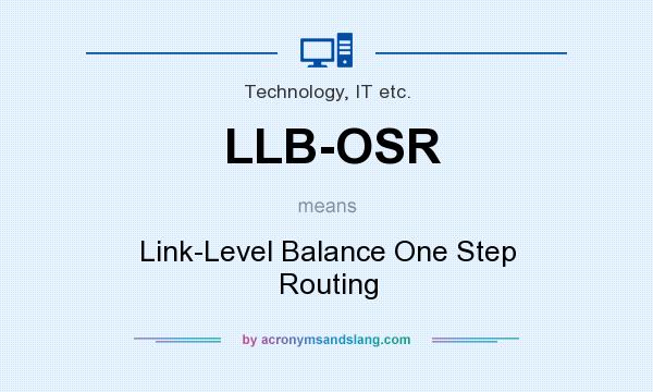 What does LLB-OSR mean? It stands for Link-Level Balance One Step Routing